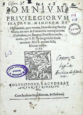 Omnium privilegiorum fratrum Minorum de Observantia... confirmatio per Gregorium XIII feliciter incepta
