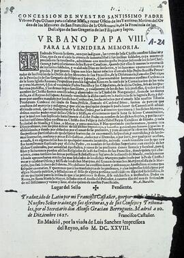 Concesión de N. S. Papa Urbano VIII para celebrar Misa y rezar Oficio en honor de los veintitrés Mártires de la Orden de los menores de San Francisco de la Obseruancia, de la Provincia de los Descalzos de San Gregorio de las Filipinas y Japón.